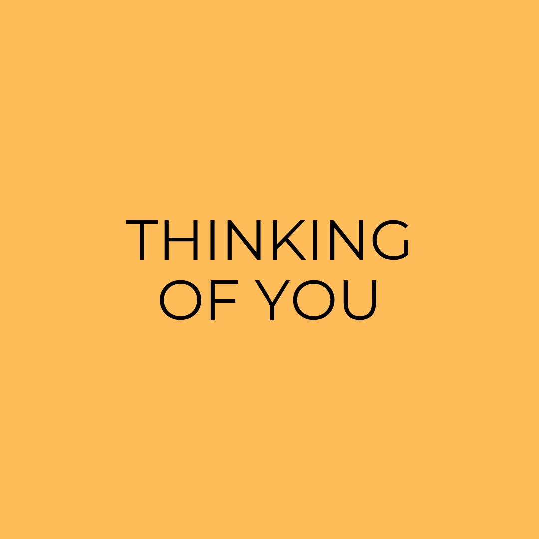 THINKING OF YOU