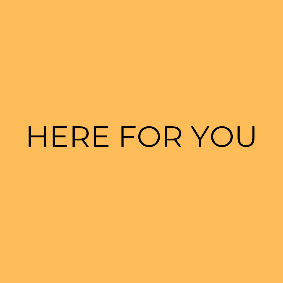 HERE FOR YOU
